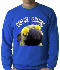 Can't See The Haters Funny Pug Adult Crewneck