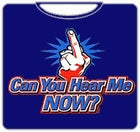 Can You Hear Me Now T-Shirt