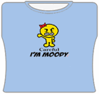 Careful. I'm Moody Girls T-Shirt