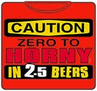 Caution Zero To Horny T-Shirt