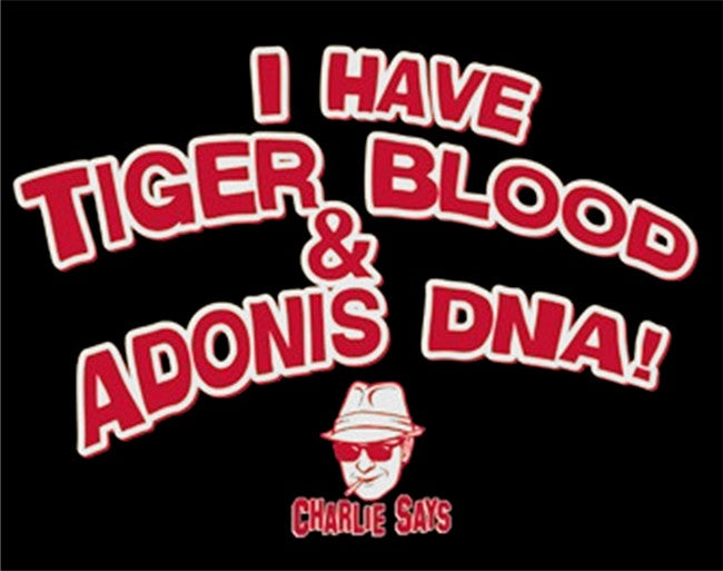 Charlie Says T-Shirts - I Have Tiger Blood ! T-Shirt