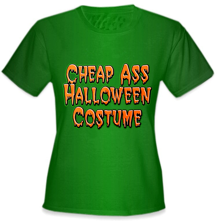 Cheap Ass Halloween Costume Girls T-Shirt