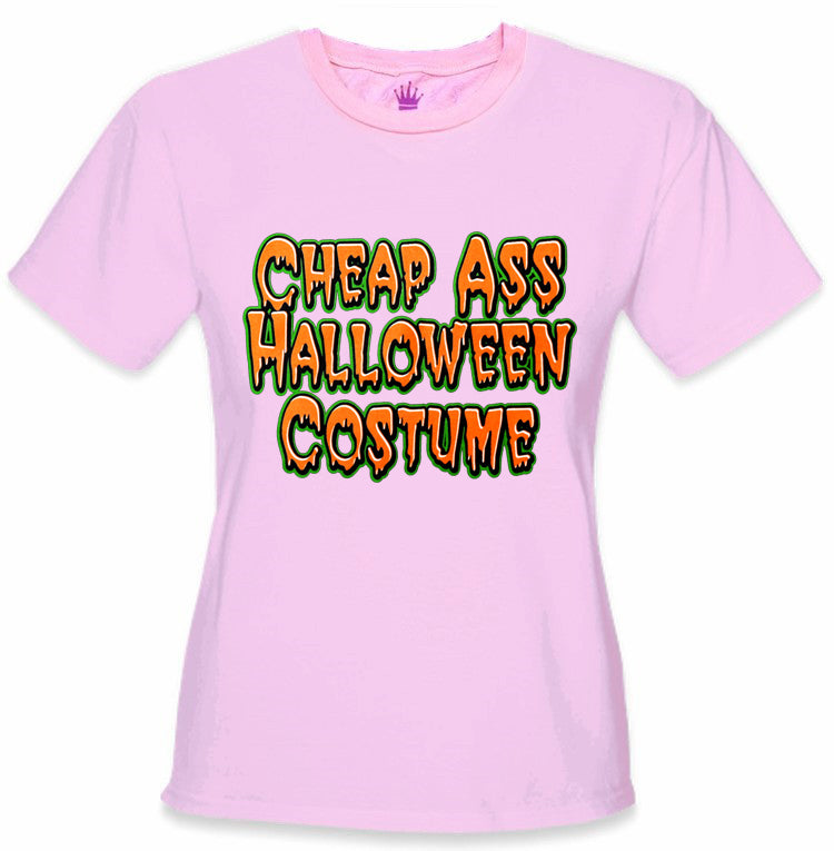 Cheap Ass Halloween Costume Girls T-Shirt