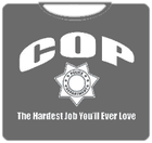 Cop The Hardest Job T-Shirt