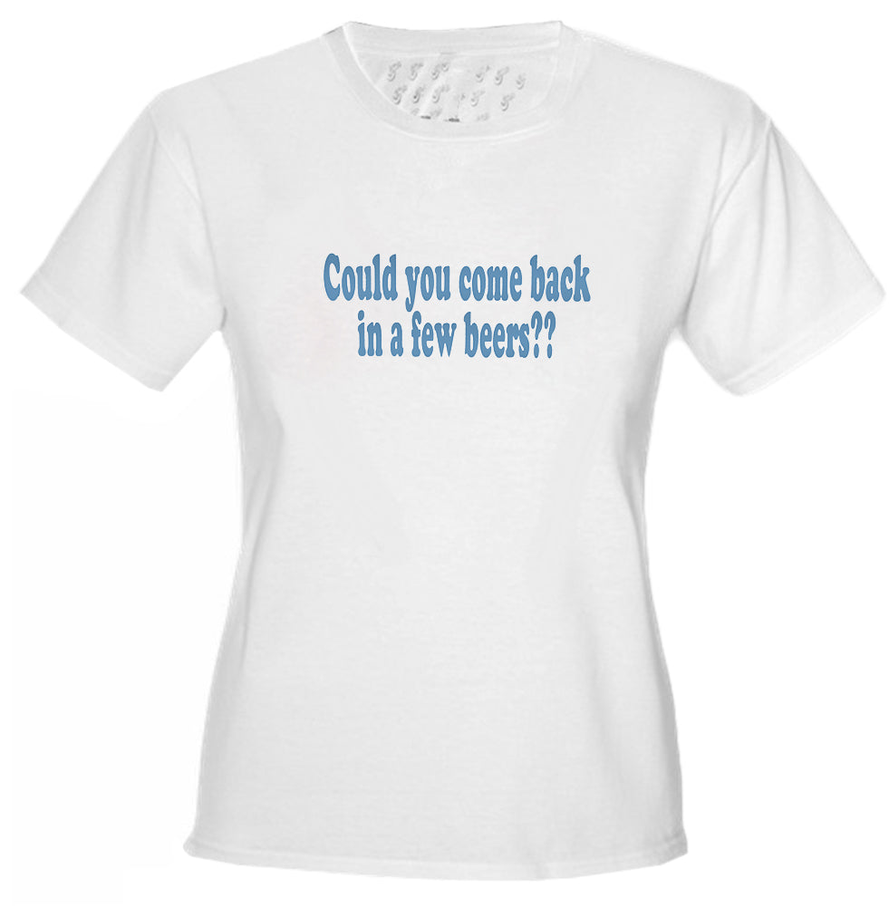 Could You Come Back Girls T-Shirt