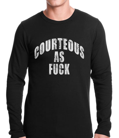 Courteous As Fuck Thermal Shirt