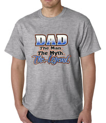 Dad The Man The Myth The Legend Mens T-shirt