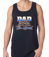 Dad The Man The Myth The Legend Tank Top
