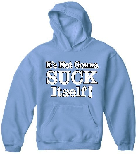 Dane Cook My Best Friends Girl Movie Hoodie - It's Not Gonna Suck Itself Hoodie