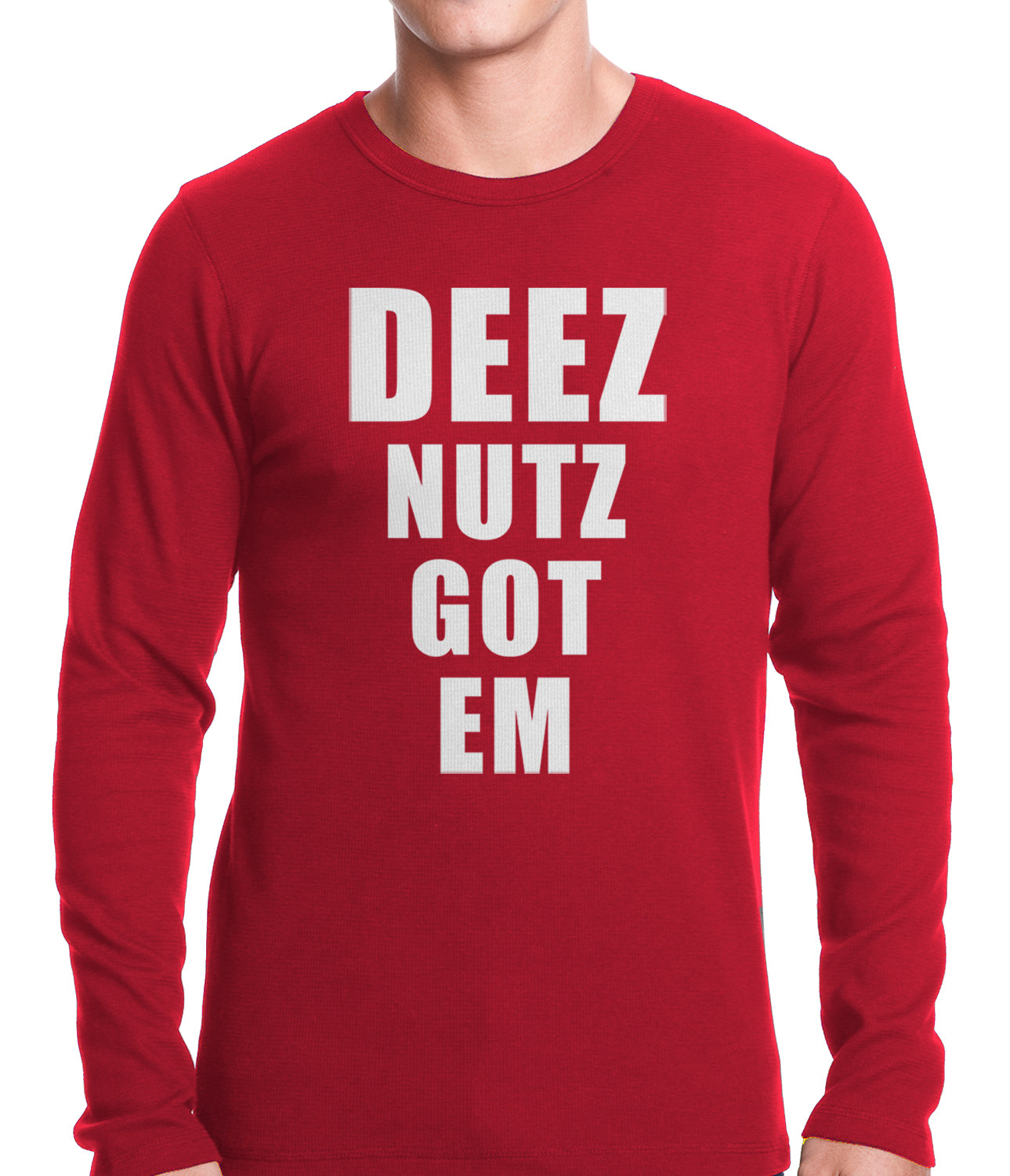 Deez Nutz Got Em Thermal Shirt