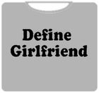 Define Girlfriend T-Shirt