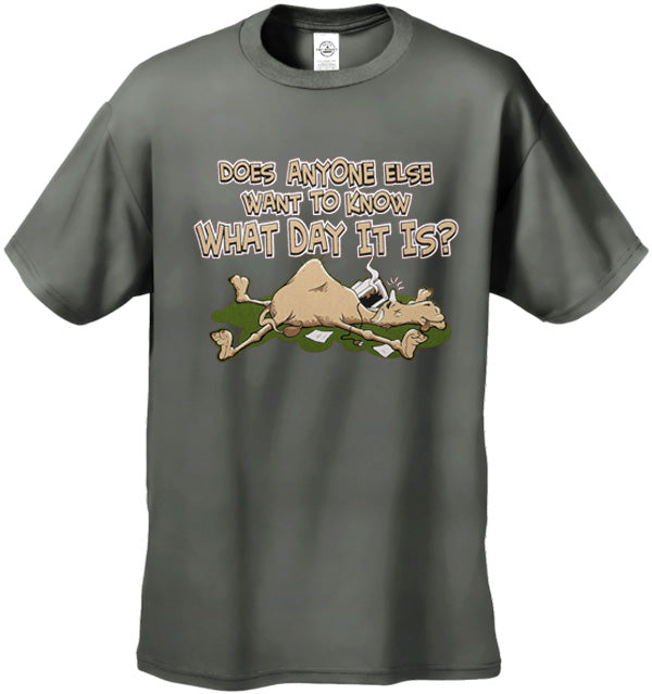 Does Anyone Else Want To Know What Day It Is? Hump Day Men's T-Shirt