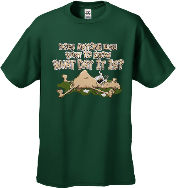 Does Anyone Else Want To Know What Day It Is? Hump Day Men's T-Shirt