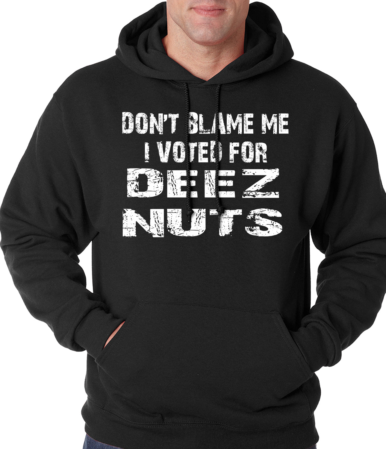 Don't Blame Me, I Voted For Deez Nuts Adult Hoodie