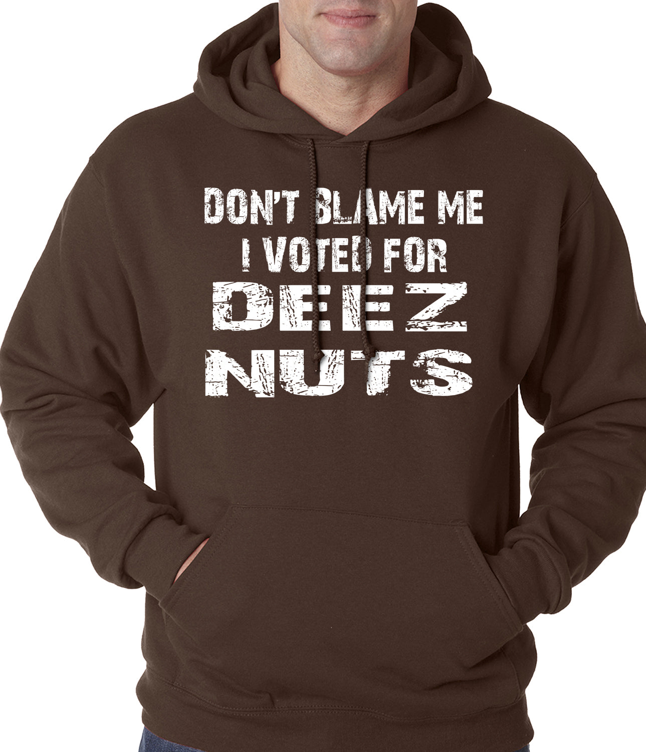 Don't Blame Me, I Voted For Deez Nuts Adult Hoodie