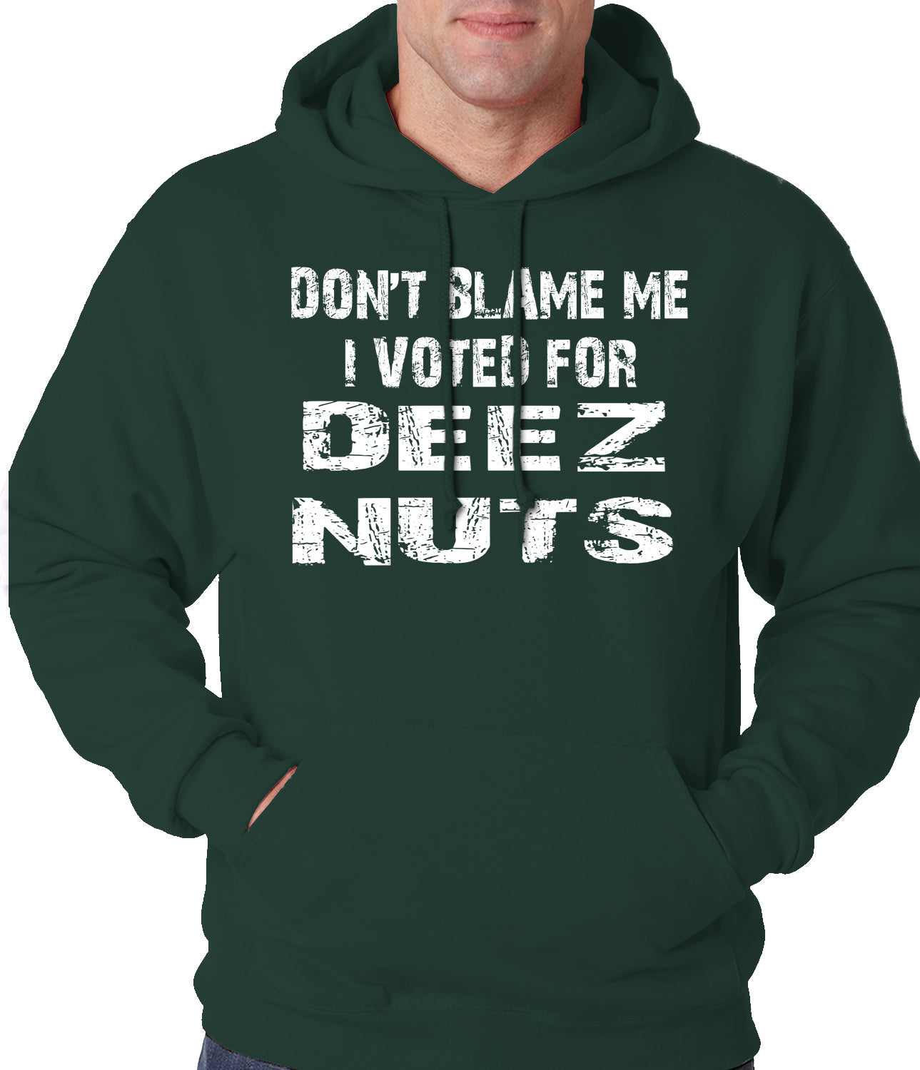 Don't Blame Me, I Voted For Deez Nuts Adult Hoodie