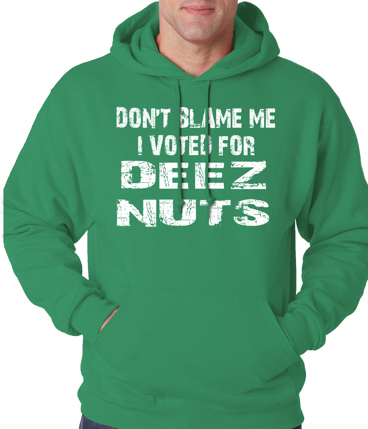 Don't Blame Me, I Voted For Deez Nuts Adult Hoodie