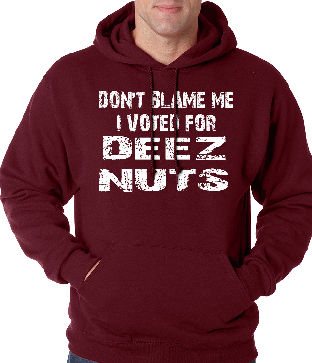 Don't Blame Me, I Voted For Deez Nuts Adult Hoodie