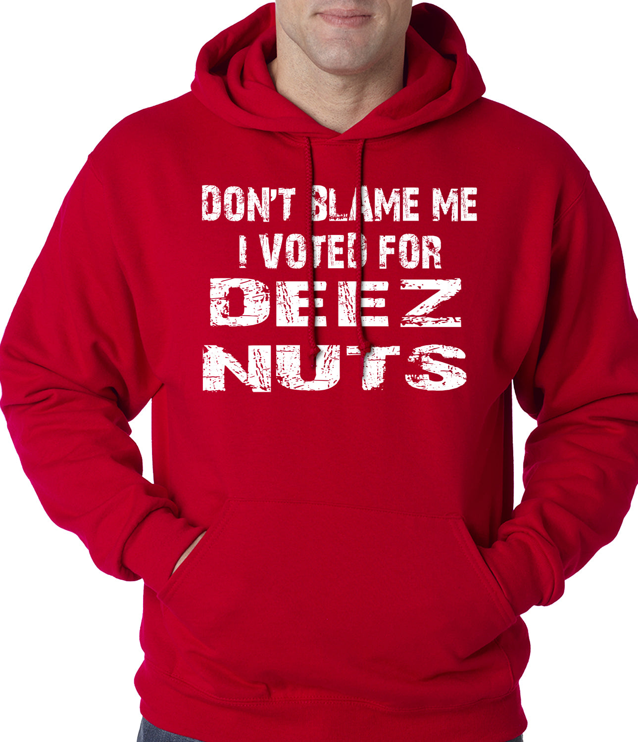 Don't Blame Me, I Voted For Deez Nuts Adult Hoodie