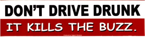 Don't Drive Drunk Bumper Sticker