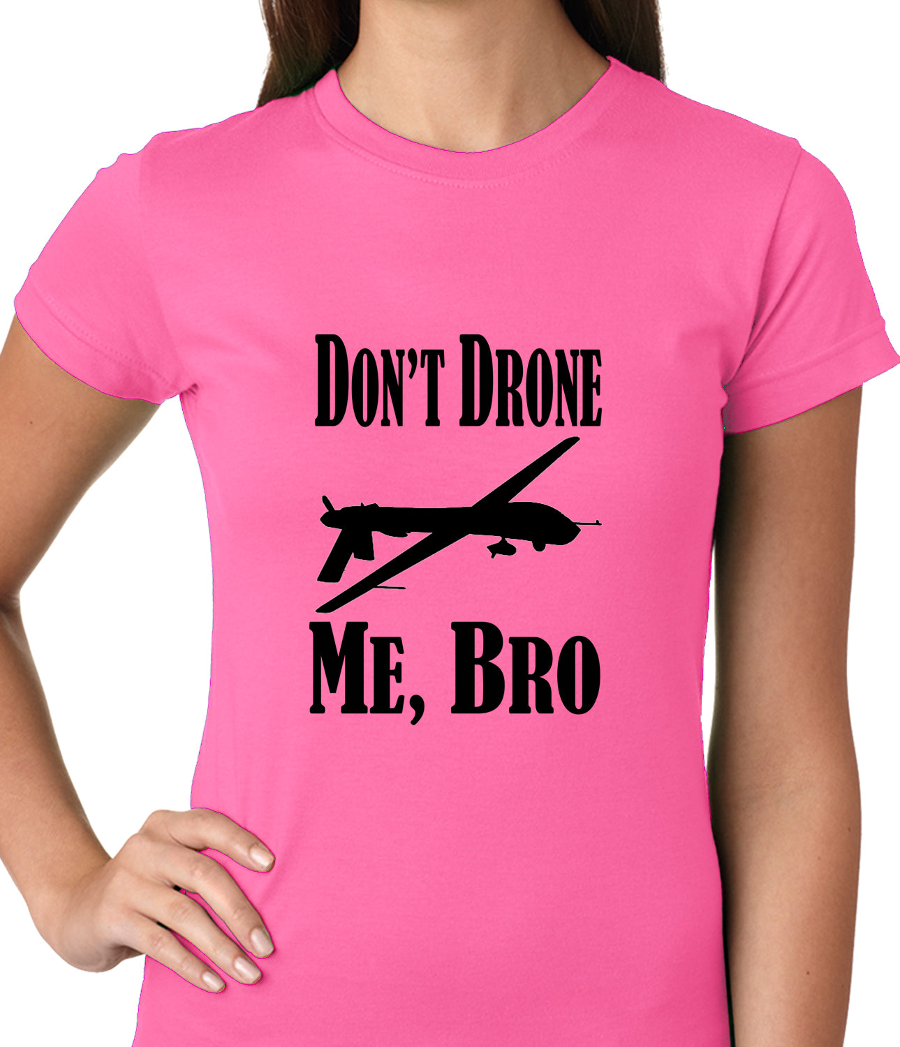Don't Drone Me, Bro Ladies T-shirt