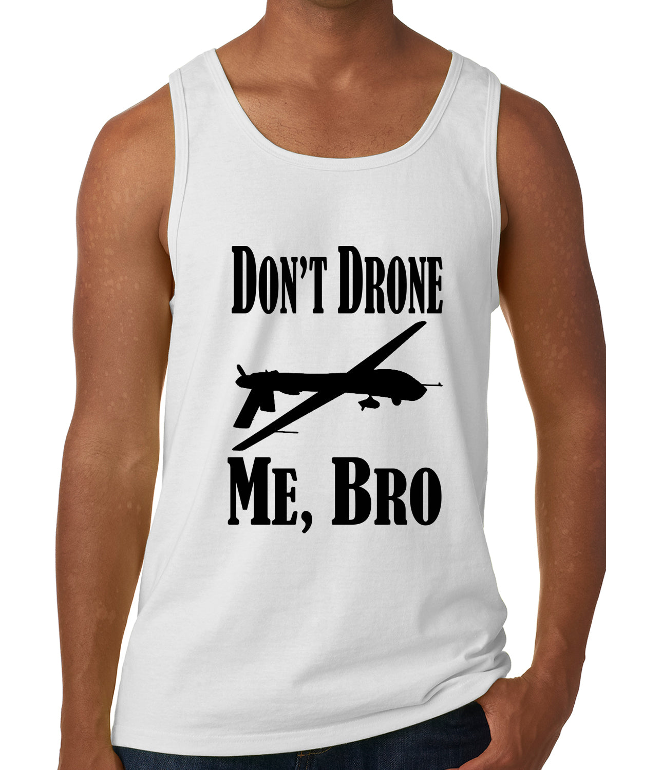 Don't Drone Me, Bro Tank Top