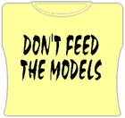 Don't Feed The Models Girls T-Shirt