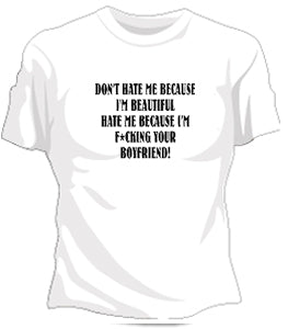 Don't Hate Me Girls T-Shirt