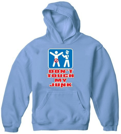 Don't Touch My Junk! Airport Security Hoodie