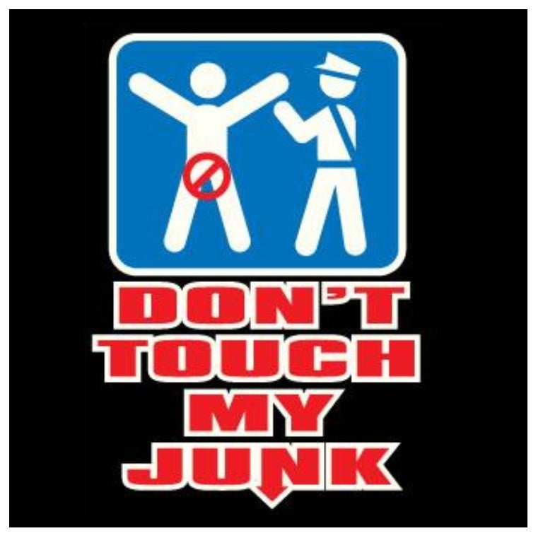 Don't Touch My Junk! Airport Security Hoodie