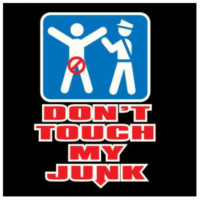 Don't Touch My Junk Airport Security T-Shirt