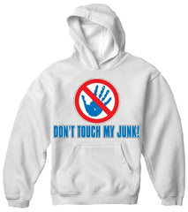 Don't Touch My Junk! Hands Off! Hoodie