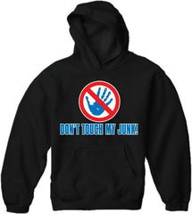 Don't Touch My Junk! Hands Off! Hoodie