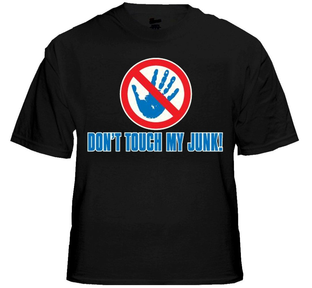 Don't Touch My Junk! Hands Off! T-Shirt