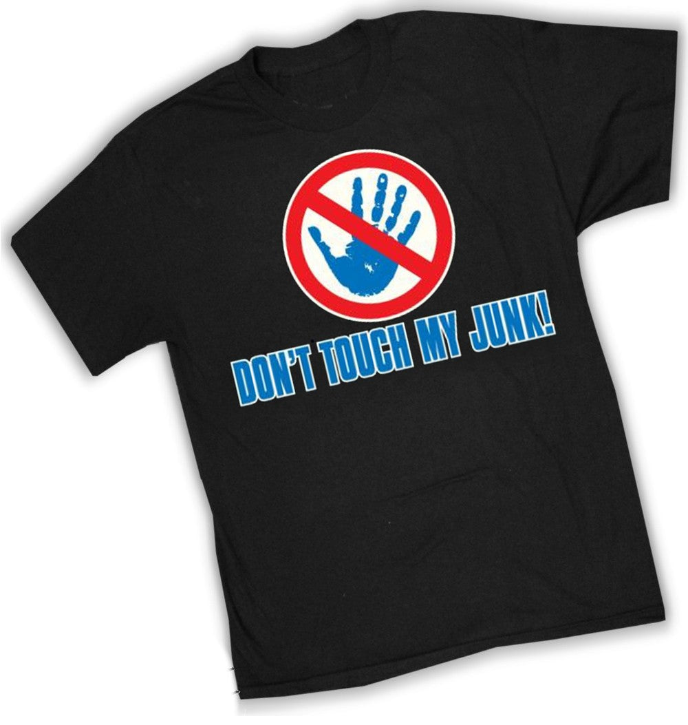 Don't Touch My Junk! Hands Off! T-Shirt