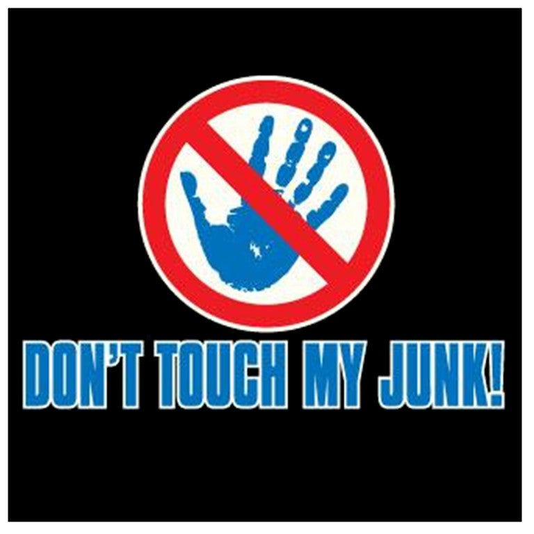 Don't Touch My Junk! Hands Off! T-Shirt