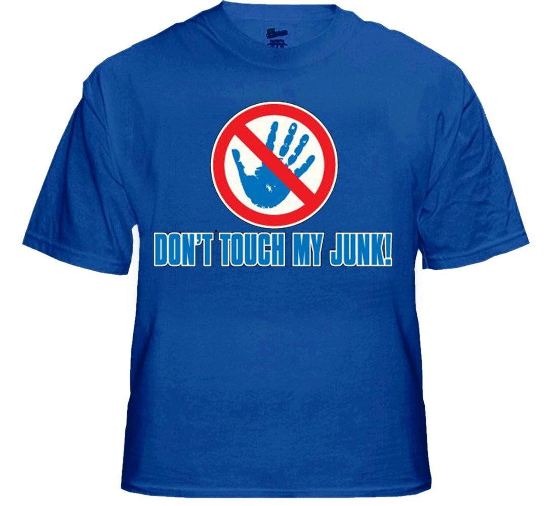Don't Touch My Junk! Hands Off! T-Shirt