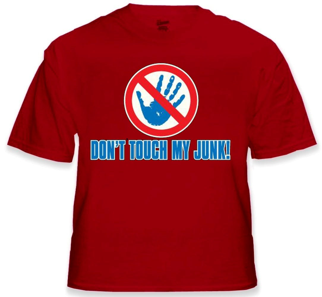 Don't Touch My Junk! Hands Off! T-Shirt