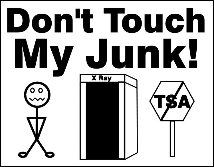 Don't Touch My Junk! TSA X-Ray T-Shirt