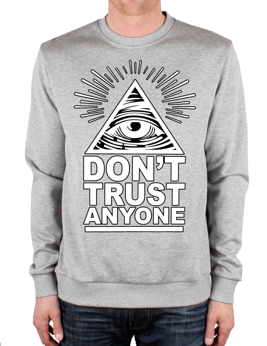 Don't Trust Anyone Crew Neck Sweatshirt