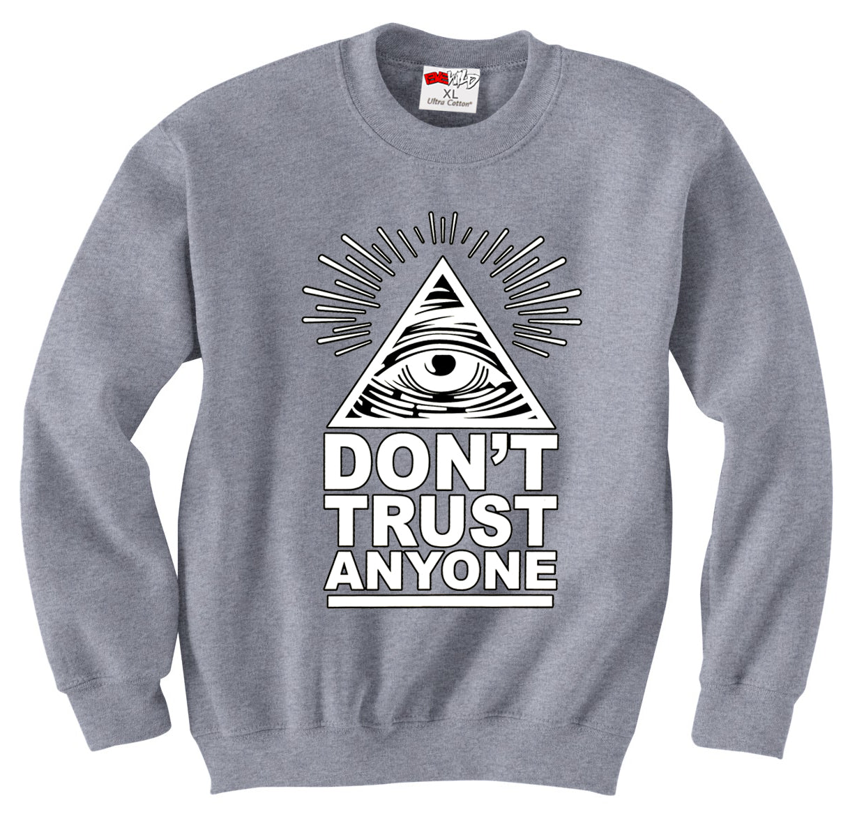 Don't Trust Anyone Crew Neck Sweatshirt