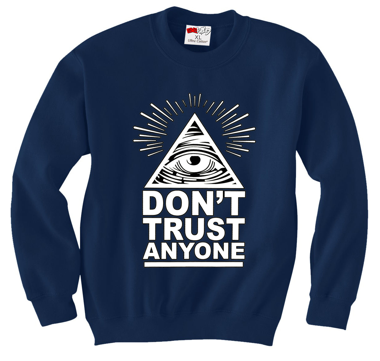 Don't Trust Anyone Crew Neck Sweatshirt
