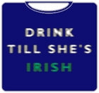 Drink Till She's Irish Mens T-Shirt