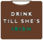 Drink Till She's Irish Mens T-Shirt