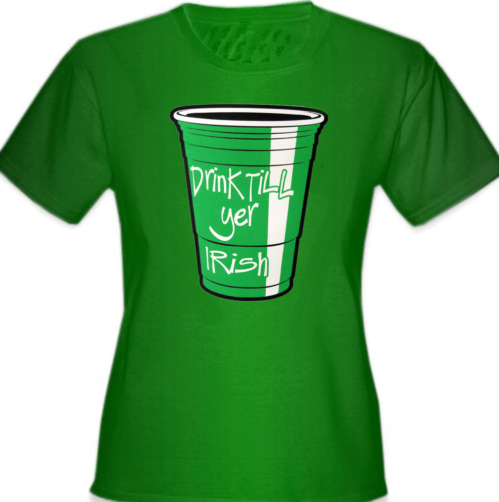 Drink Till Yer Irish Green Cup Girl's T-Shirt