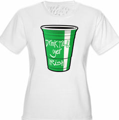 Drink Till Yer Irish Green Cup Girl's T-Shirt