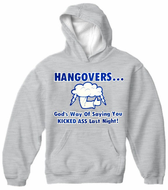 Drinking Sweatshirts - Hangovers You Kicked Ass Last Night Hoodie