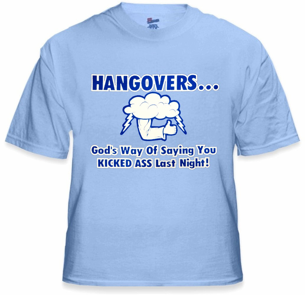 Drinking Tees - Hangovers You Kicked Ass Last Night T-Shirt