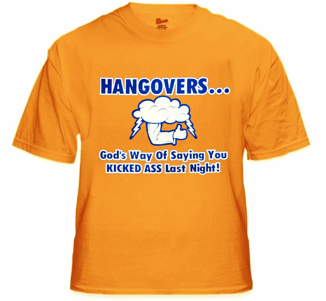 Drinking Tees - Hangovers You Kicked Ass Last Night T-Shirt