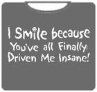 Driven Me Insane T-Shirt